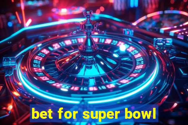 bet for super bowl