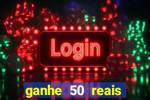 ganhe 50 reais para apostar cassino