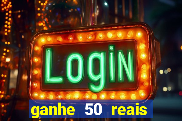 ganhe 50 reais para apostar cassino