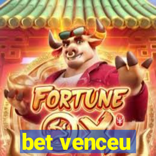 bet venceu