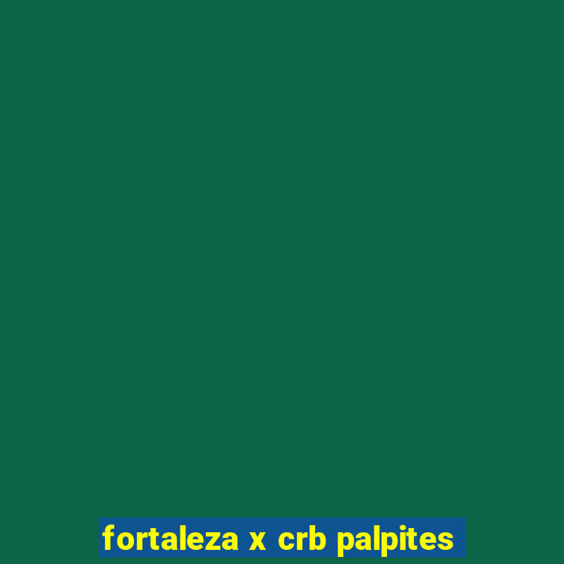 fortaleza x crb palpites