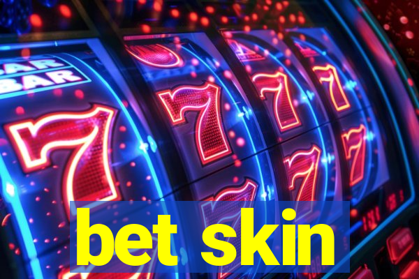 bet skin