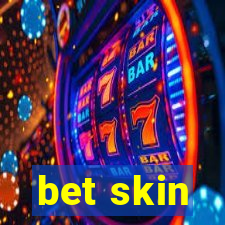 bet skin