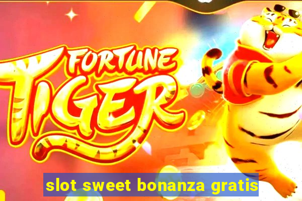 slot sweet bonanza gratis