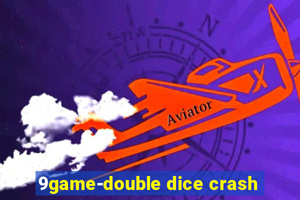 9game-double dice crash