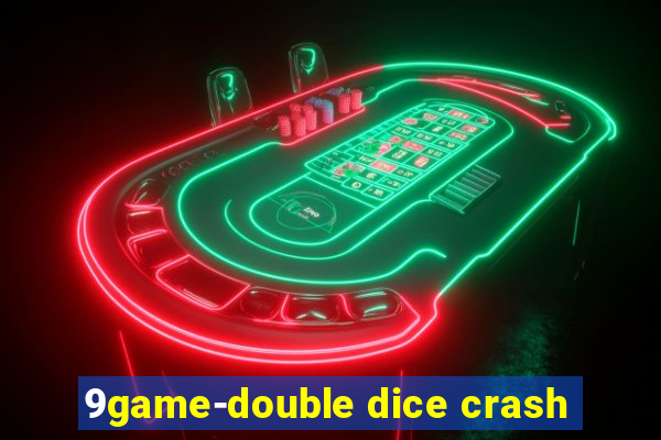 9game-double dice crash