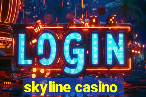 skyline casino