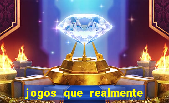 jogos que realmente dá dinheiro de verdade