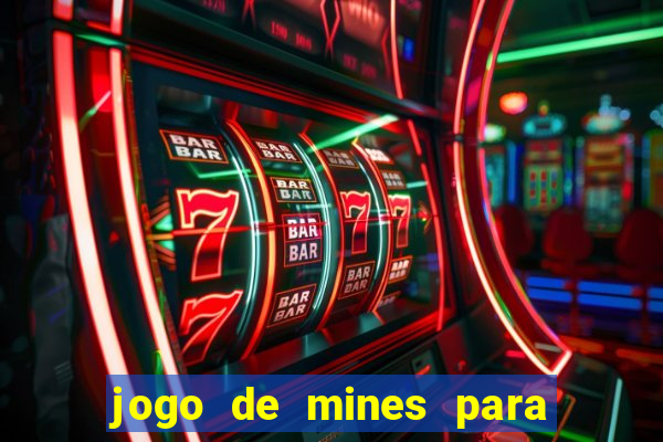 jogo de mines para ganhar dinheiro