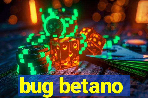 bug betano