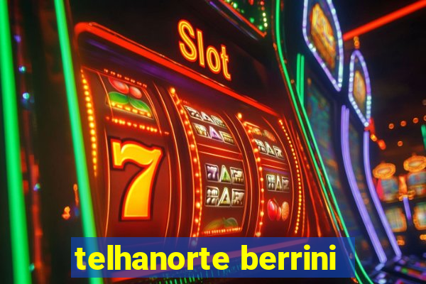 telhanorte berrini