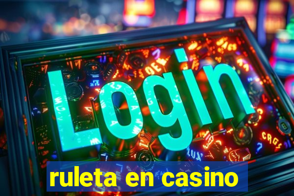 ruleta en casino