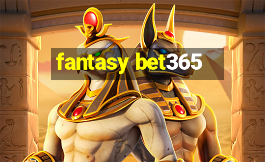 fantasy bet365