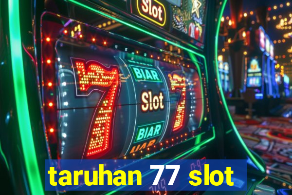 taruhan 77 slot