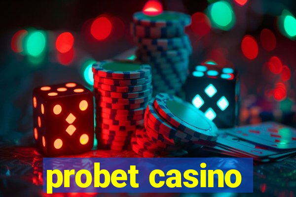 probet casino