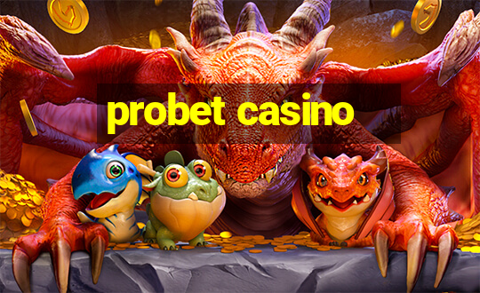 probet casino