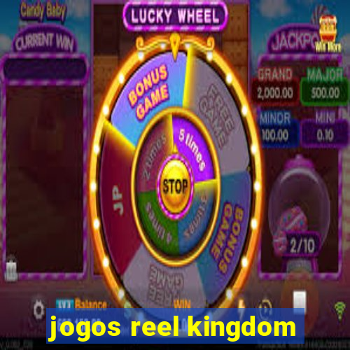 jogos reel kingdom