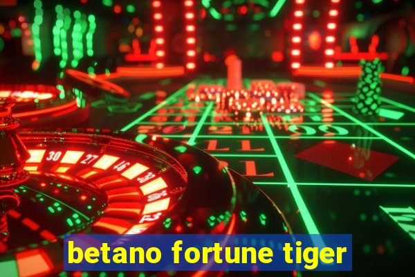 betano fortune tiger