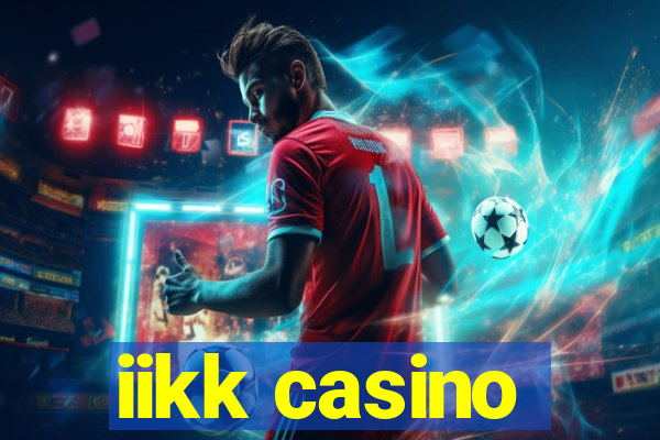 iikk casino