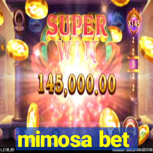 mimosa bet