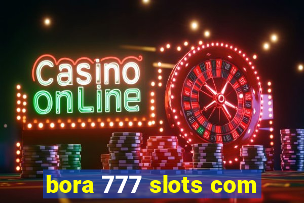 bora 777 slots com