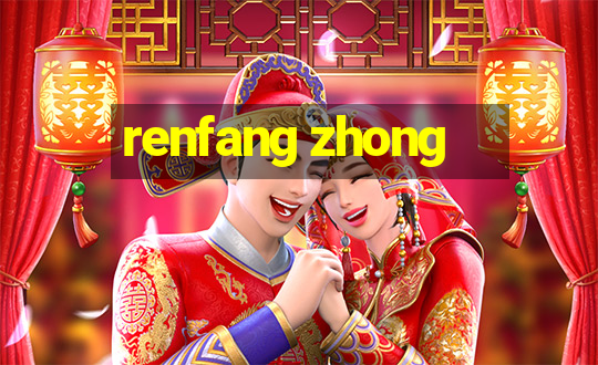 renfang zhong