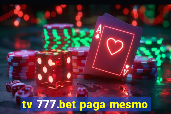 tv 777.bet paga mesmo