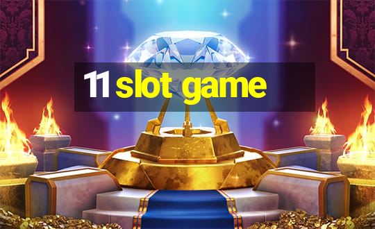 11 slot game