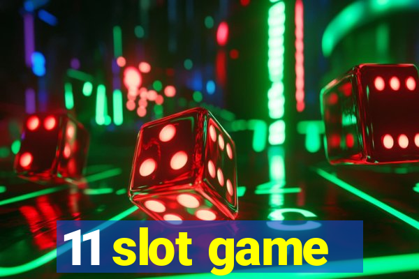 11 slot game