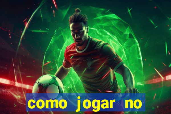 como jogar no esporte da sorte