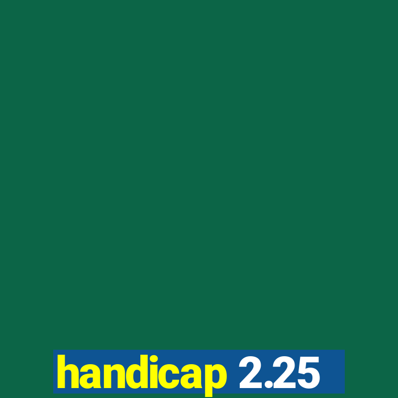 handicap 2.25