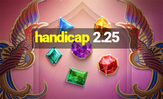 handicap 2.25