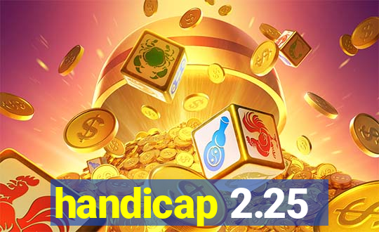 handicap 2.25