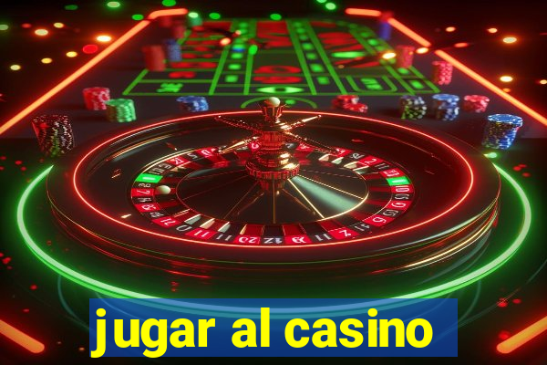 jugar al casino