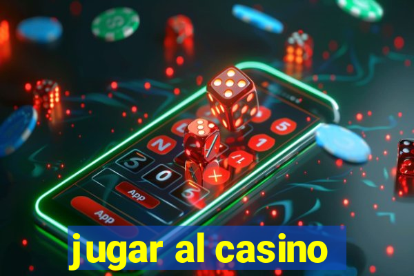 jugar al casino