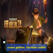 como ganhar fortune rabbit