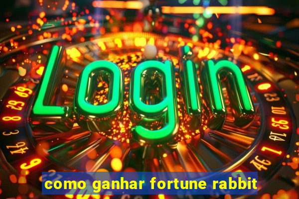 como ganhar fortune rabbit