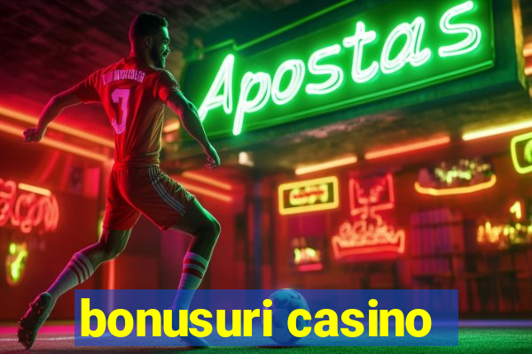 bonusuri casino