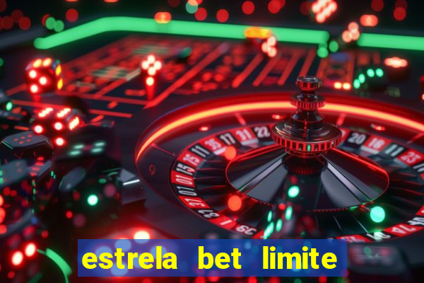 estrela bet limite de saque