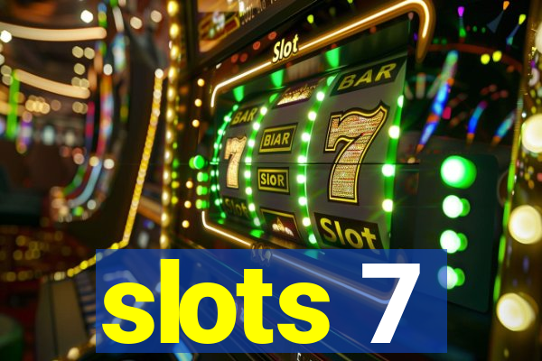 slots 7