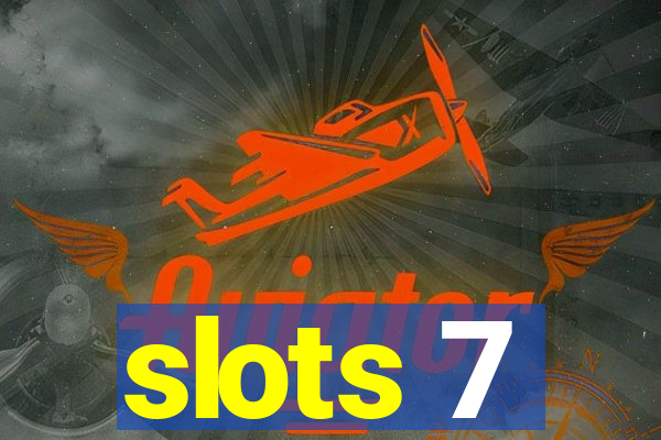 slots 7