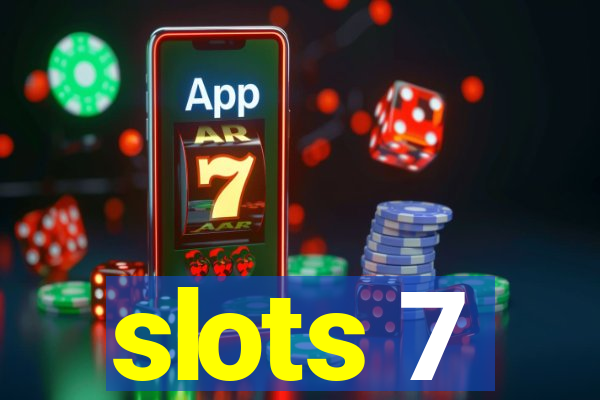 slots 7