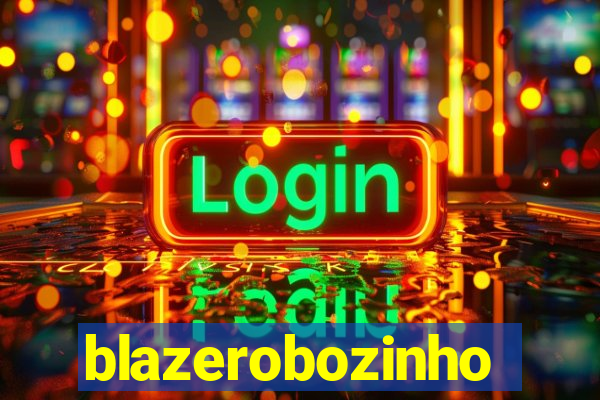 blazerobozinho