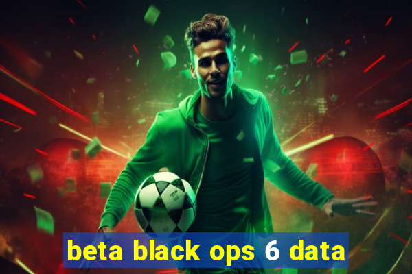 beta black ops 6 data