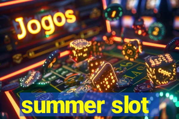 summer slot