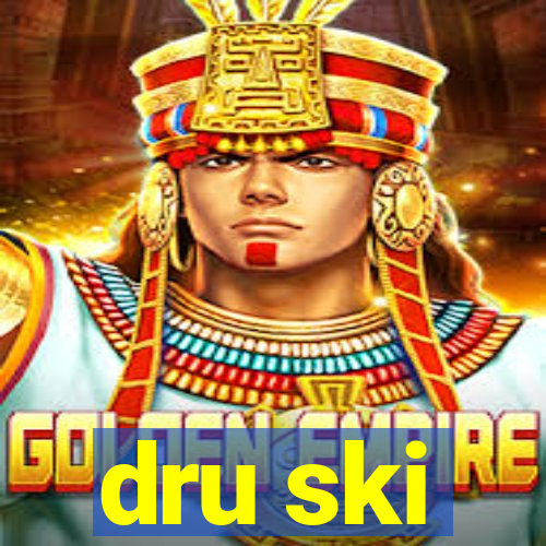 dru ski