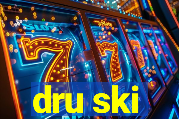 dru ski