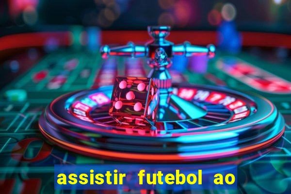 assistir futebol ao vivo futplay