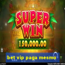 bet vip paga mesmo