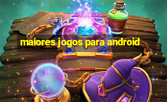 maiores jogos para android